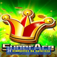 20 elementos da natureza